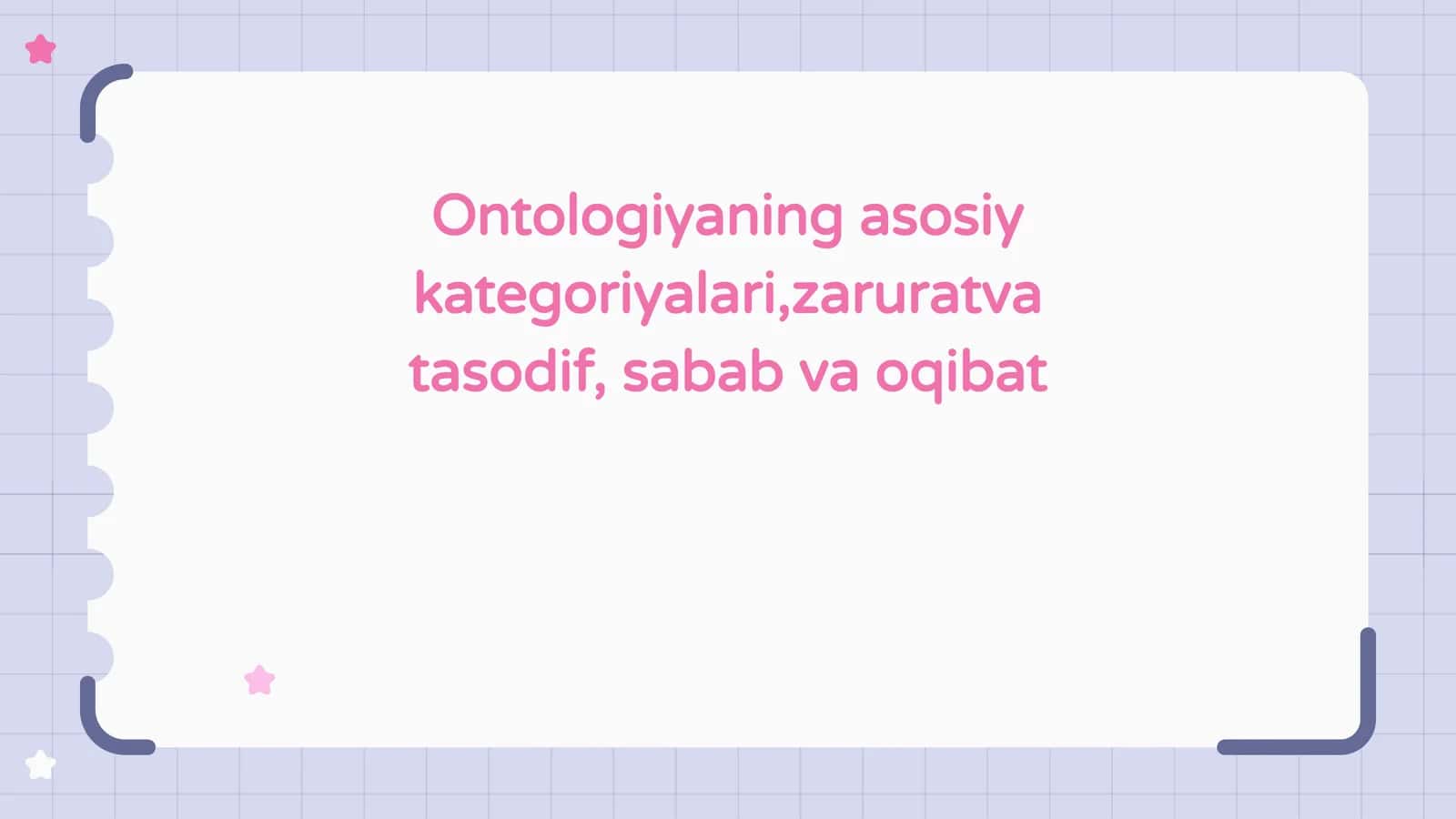 Ontologiyaning asosiy kategoriyalari,zaruratva tasodif, sabab va oqibat (2) 1