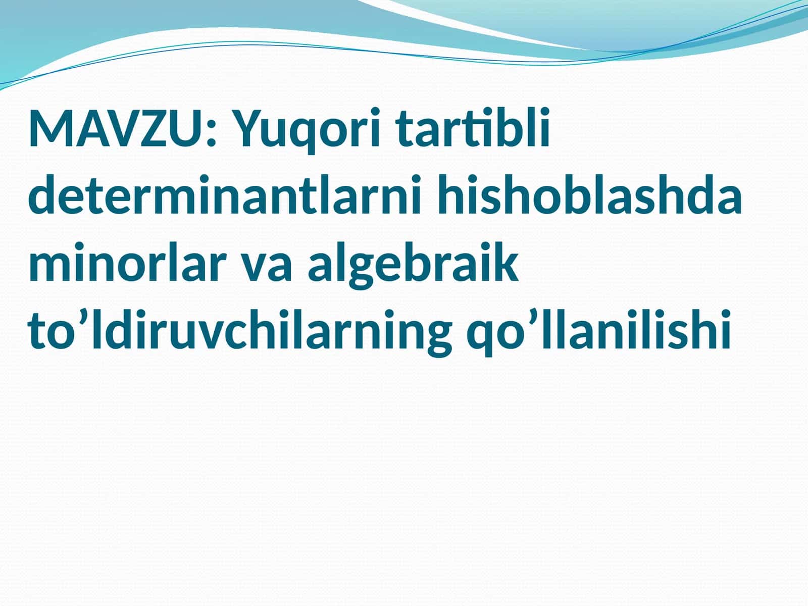 Yuqoritartiblideterminantlarnihishoblashdaminorlarvaalgebraikto’ldiruvchilarningqo’llanilishi 1