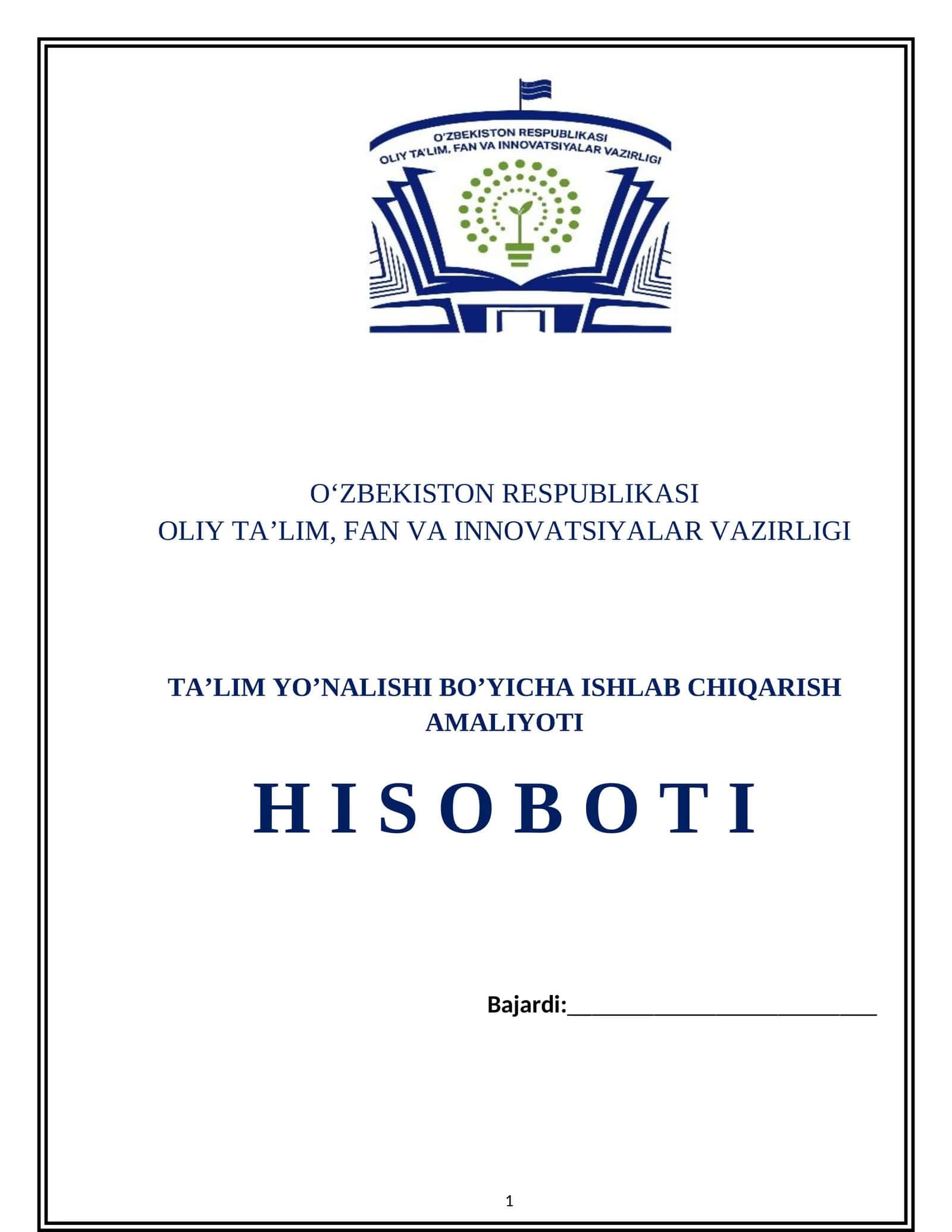 TA’LIM YO’NALISHI BO’YICHA ISHLAB CHIQARISH AMALIYOTI H I S O B O T I 1