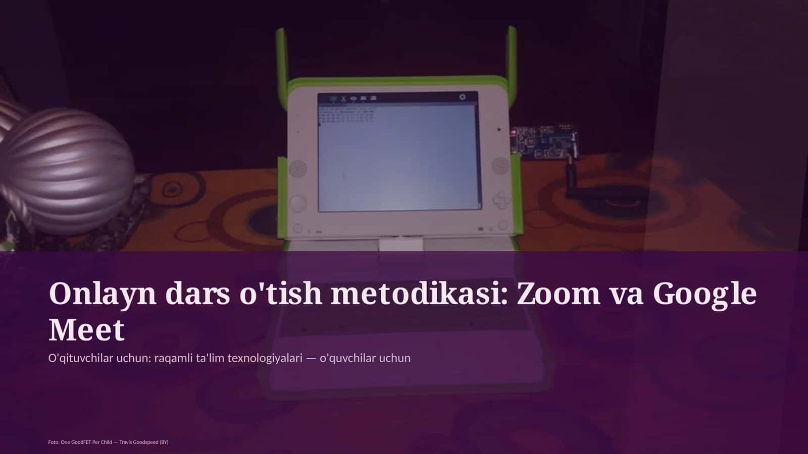 Onlayn dars o'tish metodikasi: Zoom va Google Meet 1