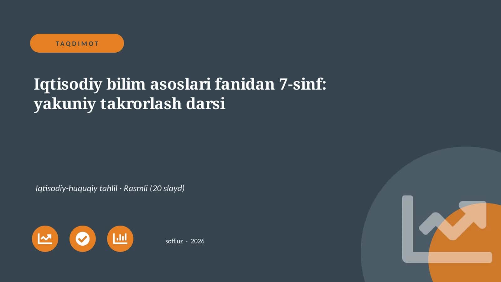 Iqtisodiy bilim asoslari fanidan 7-sinf: yakuniy takrorlash darsi 1