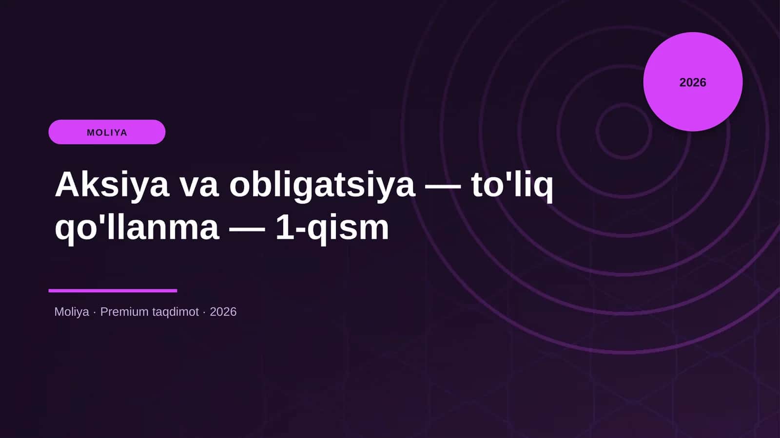 Aksiya va obligatsiya — to'liq qo'llanma — 1-qism 1