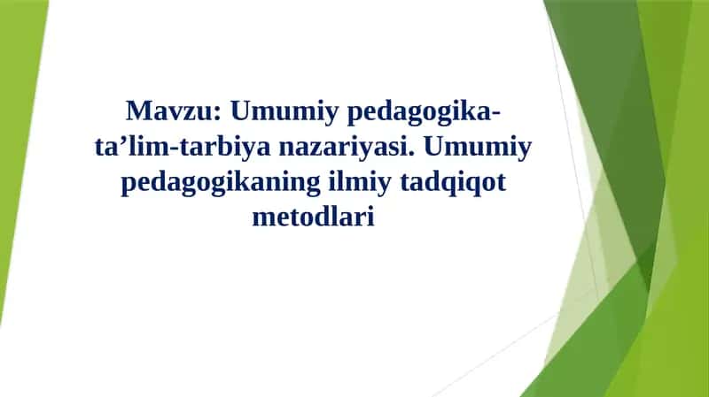 Umumiypedagogika-ta’lim-tarbiyanazariyasi.Umumiypedagogikaningilmiytadqiqotmetodlari 1