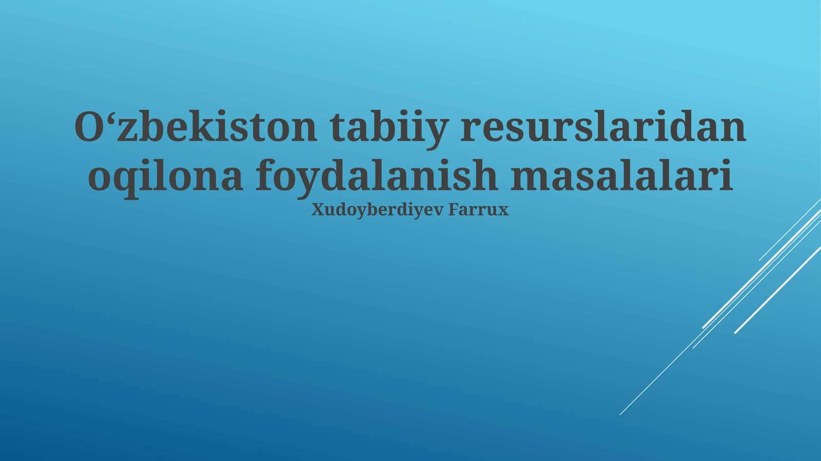 O‘zbekiston tabiiy resurslaridan oqilona foydalanish masalalari 1