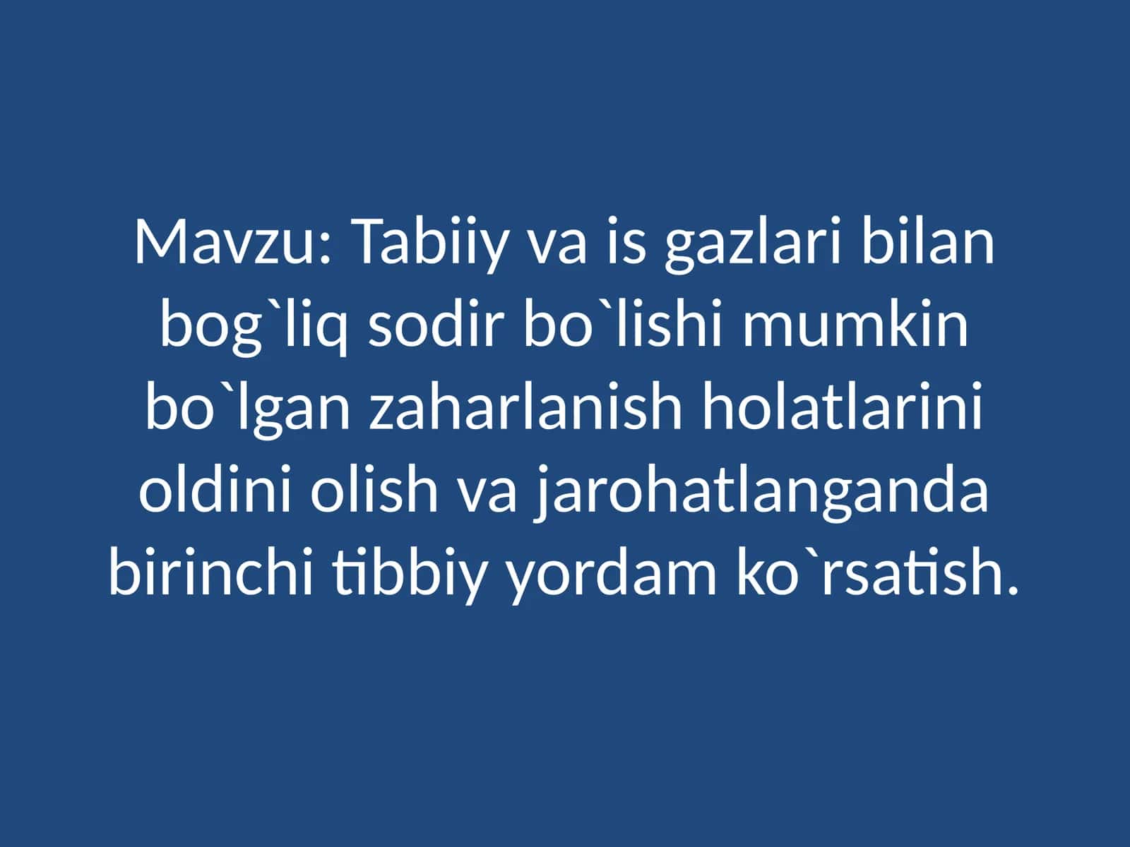 Tabiiy va is gazlari bilan bog`liq sodir bo`lishi mumkin bo`lgan zaharlanish holatlarini oldini olish va jarohatlanganda birinchi tibbiy yordam ko`rsatish 1