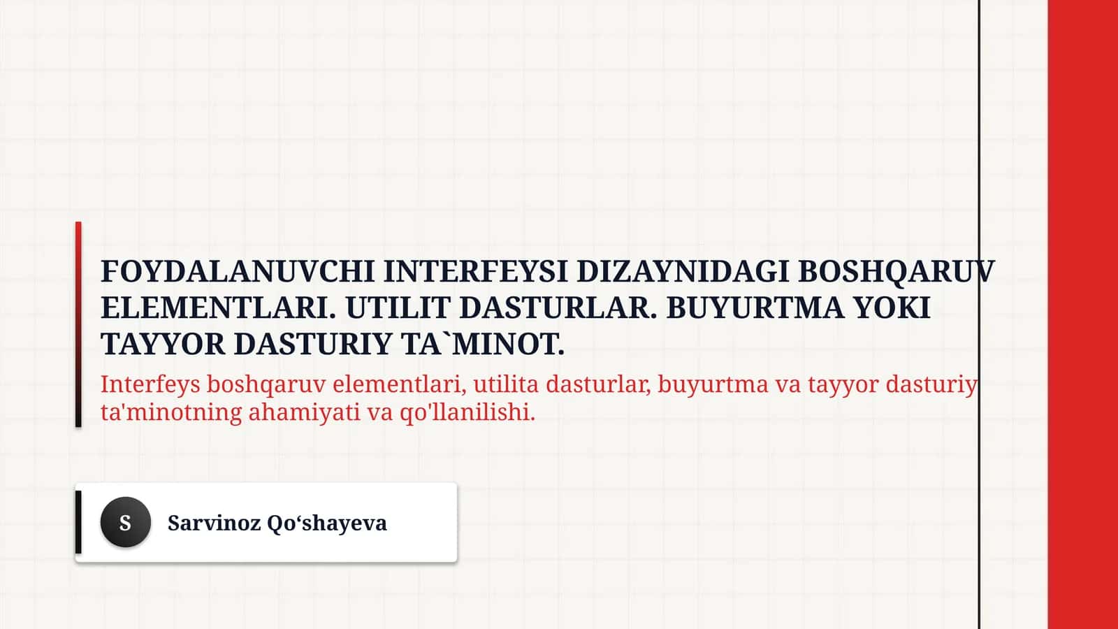 Foydalanuvchi interfeysi dizaynidagi boshqaruv elementlari. Utilit dasturlar. Buyurtma yoki tayyor dasturiy ta`minot. 1