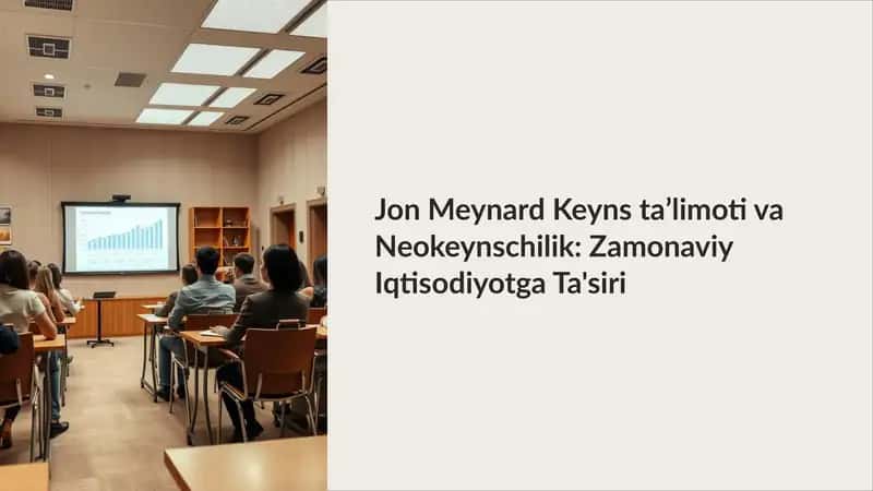 Jon Meynard Keyns taʼlimoti va Neokeynschilik: Zamonaviy Iqtisodiyotga Ta'siri 1