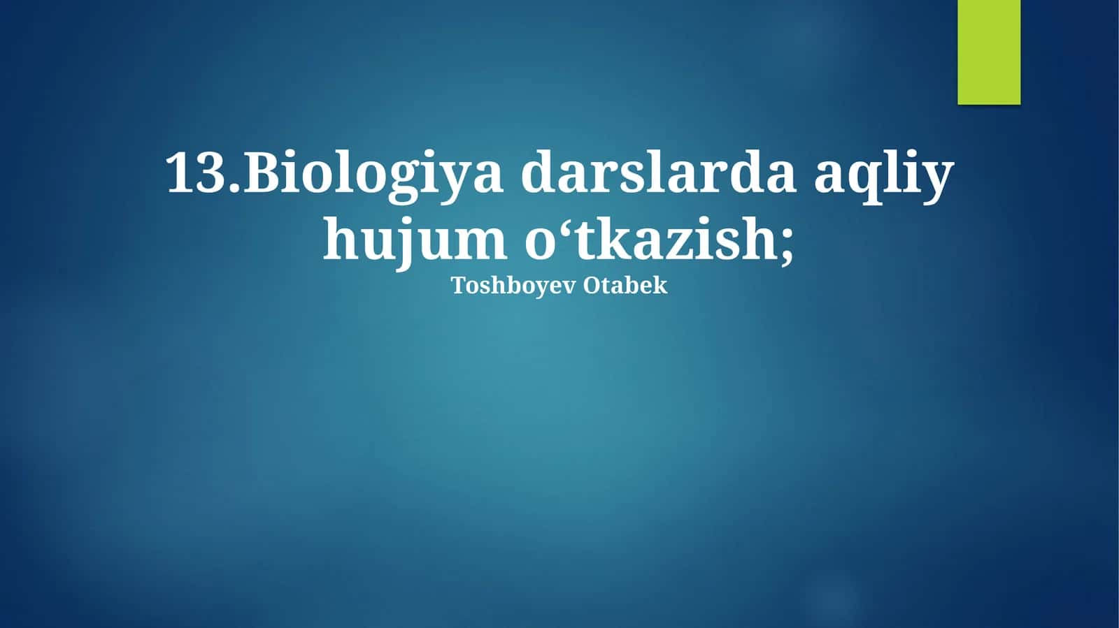 Biologiya darslarda aqliy hujum o‘tkazish 1