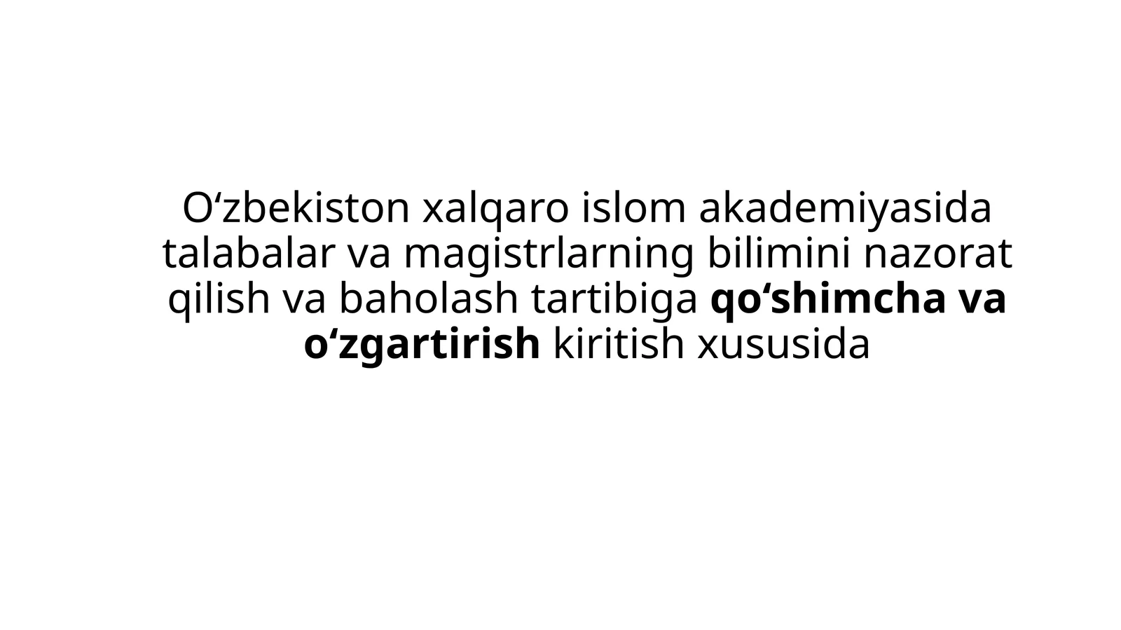 O‘zbekiston Xalqaro Islom akademiyasi datalabalar va magistr larning bilimini nazorat qilish va baholash tartibi 1