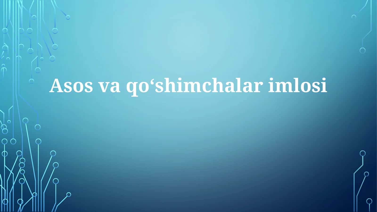 Asos va qo'shimchalar ilmi 1