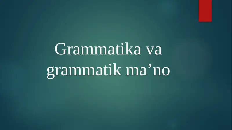 Grammatika va grammatik maʼno 1