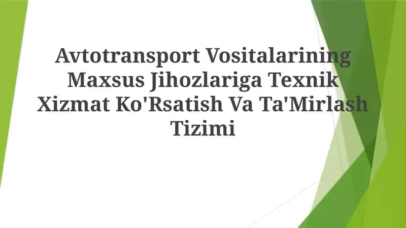 Avtotransport Vositalarining Maxsus Jihozlariga Texnik Xizmat Ko'Rsatish VaTa'MirlashTizimi 1