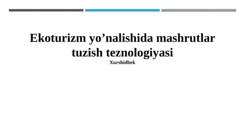 Ekoturizm yo’nalishida mashrutlar tuzish teznologiyasi 1