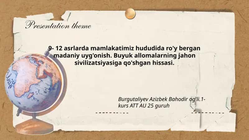9- 12 asrlarda mamlakatimiz hududida ro'y bergan madaniy uyg'onish. Buyuk allomalarning jahon sivilizatsiyasiga qo'shgan hissasi. 1