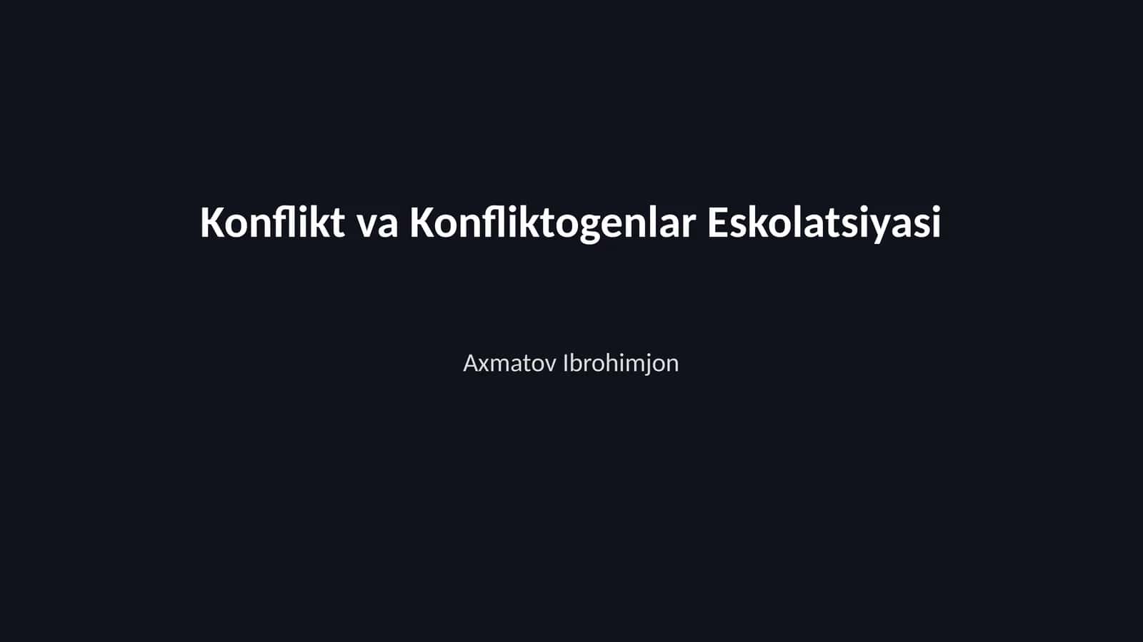 Konflikt va Konfliktogenlar Eskolatsiyasi 1
