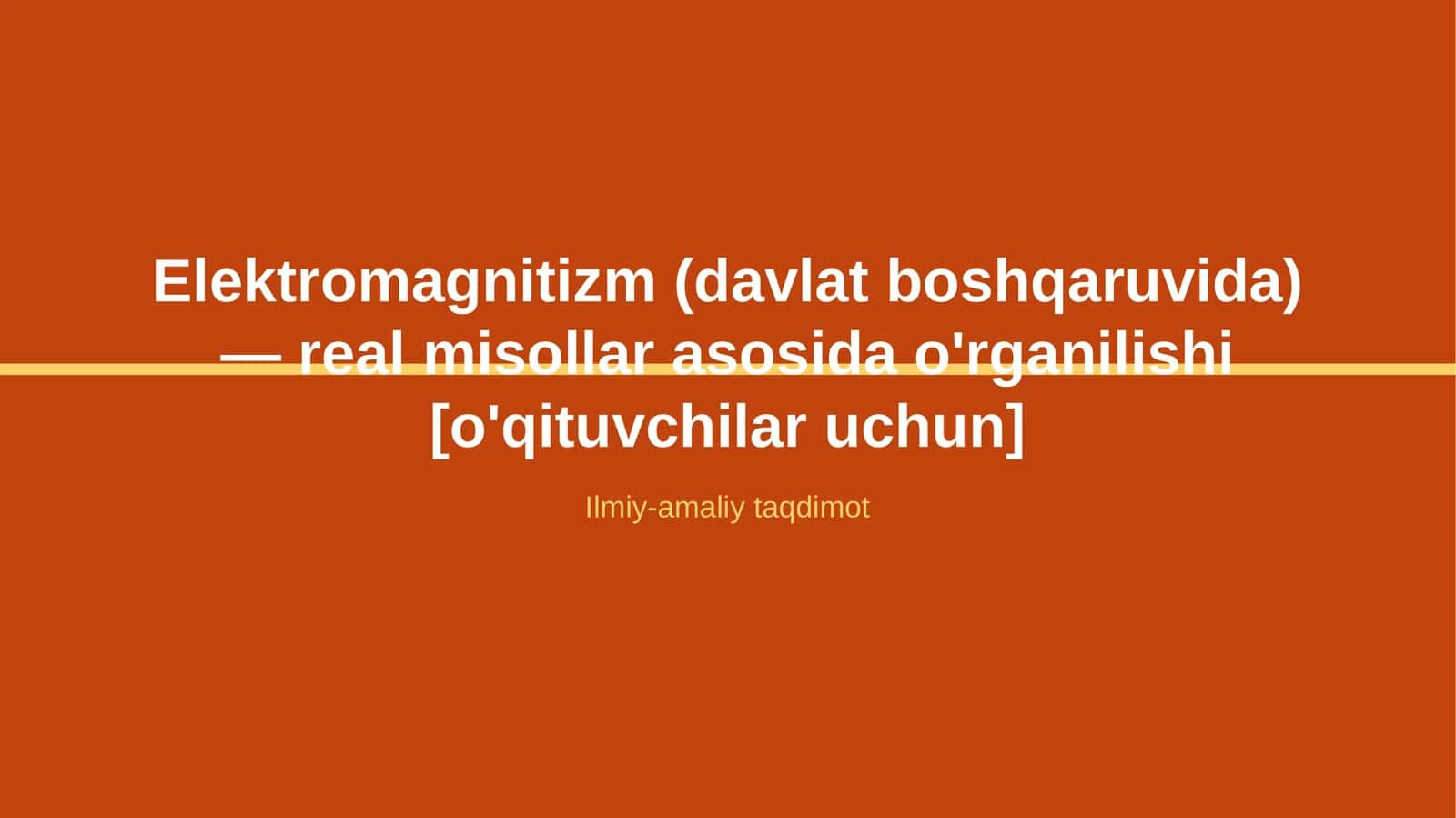 Elektromagnitizm (davlat boshqaruvida) — real misollar asosida o'rganilishi [o'qituvchilar uchun] 1