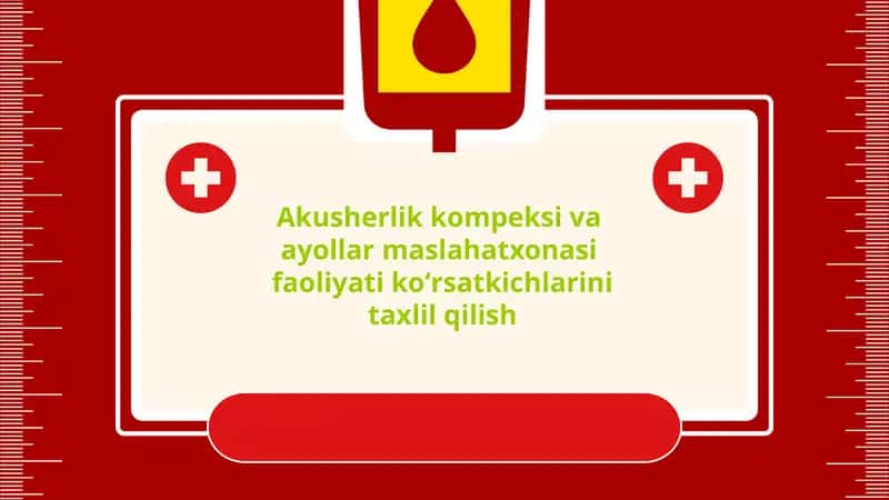 Akusherlik kompeksi va  ayollar maslahatxonasi  faoliyati koʻrsatkichlarini taxlil qilish 1
