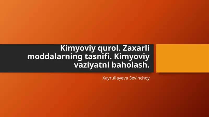 Kimyoviy qurol. Zaxarli moddalarning tasnifi. Kimyoviy vaziyatni baholash. 1
