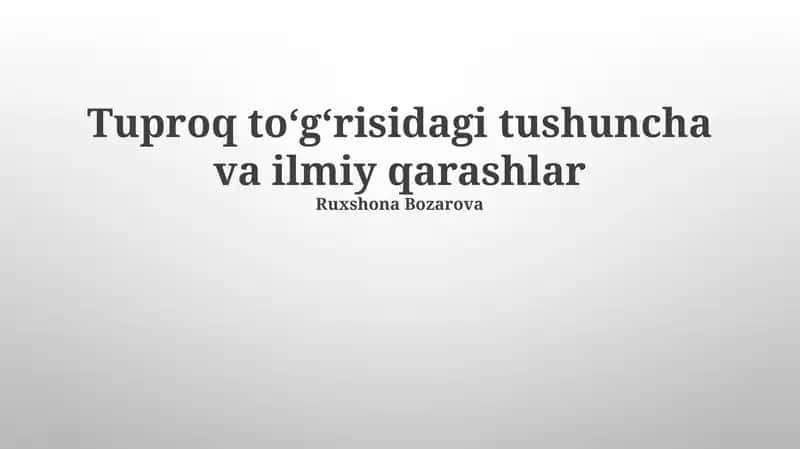 Tuproq toʻgʻrisidagi tushuncha va ilmiy qarashlar 1