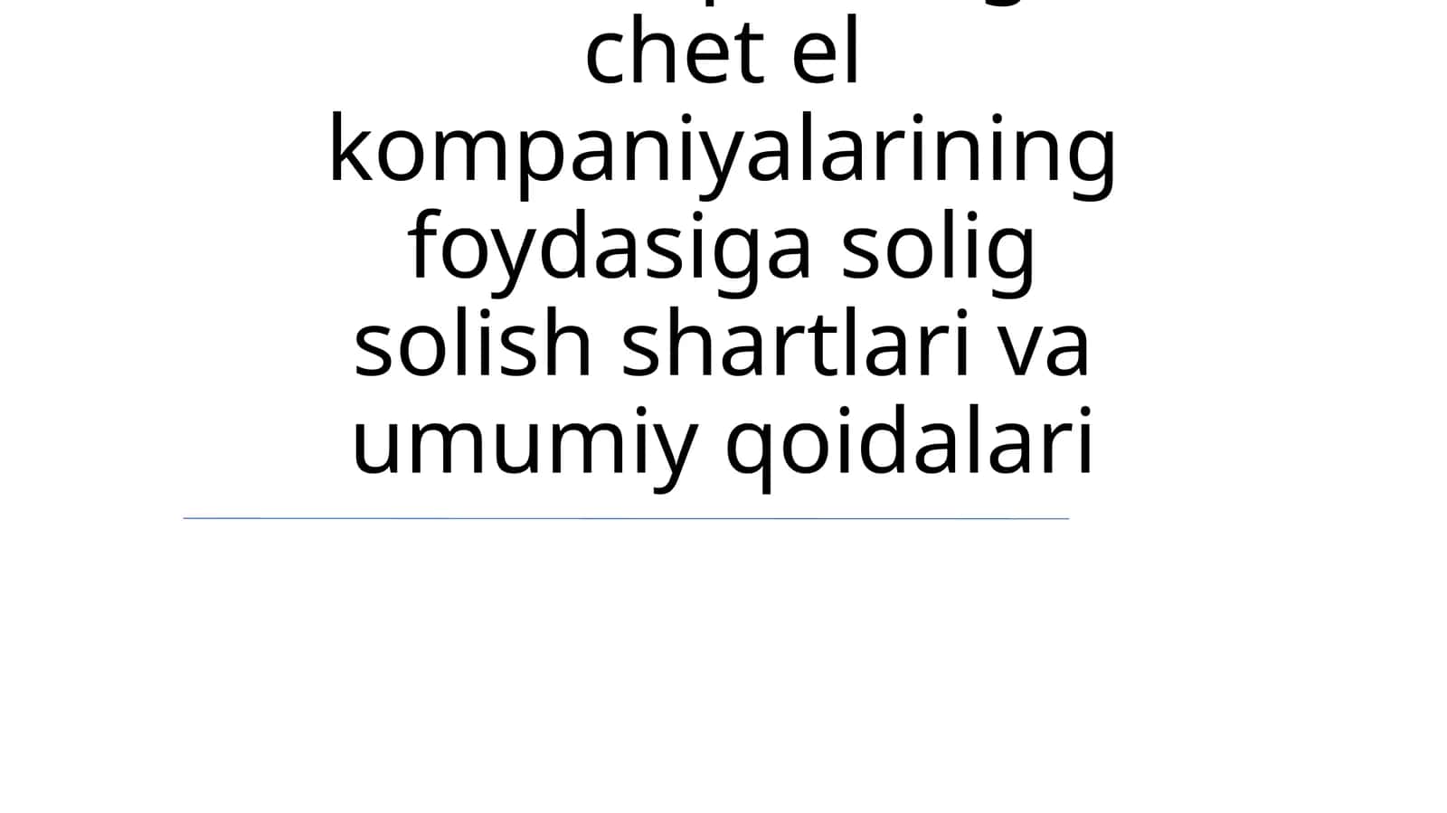 Nazorat qilinadigan chet el kompaniyalarining foydasiga solig solish shartlari va umumiy qoidalari 1