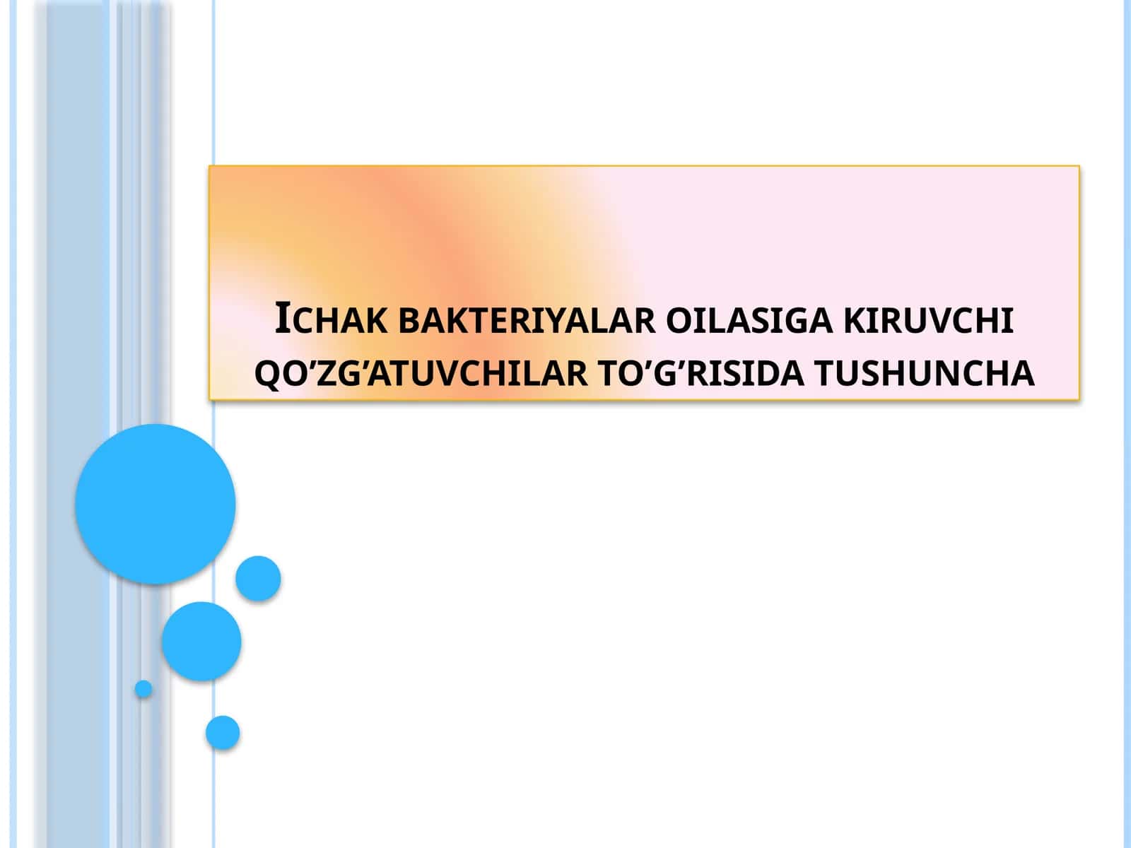 Ichakbakteriyalar oilasi gakiruvchi qo'zg'atuvchilari to'g'risida tushuncha 1