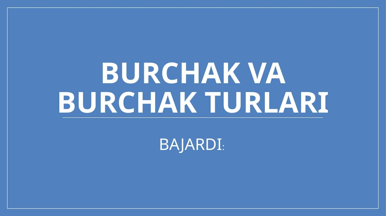 Burchakvaburchakturlari 1