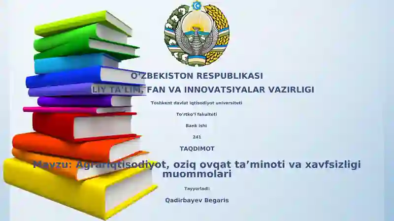 Agrariqtisodiyot, oziq ovqat ta’minoti va xavfsizligi muommolari