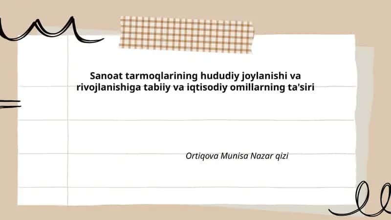 Sanoat tarmoqlarining hududiy joylanishi va rivojlanishiga tabiiy va iqtisodiy omillarning ta'siri 1