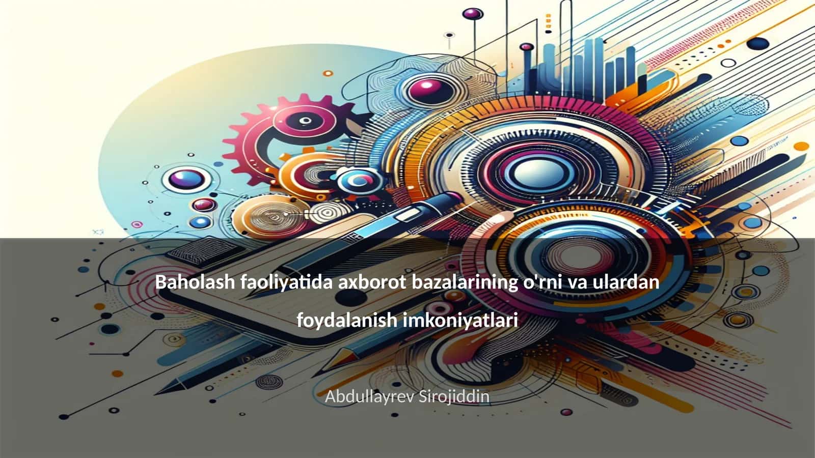Baholash faoliyatida axborot bazalarining o'rni va ulardan foydalanish imkoniyatlari 1