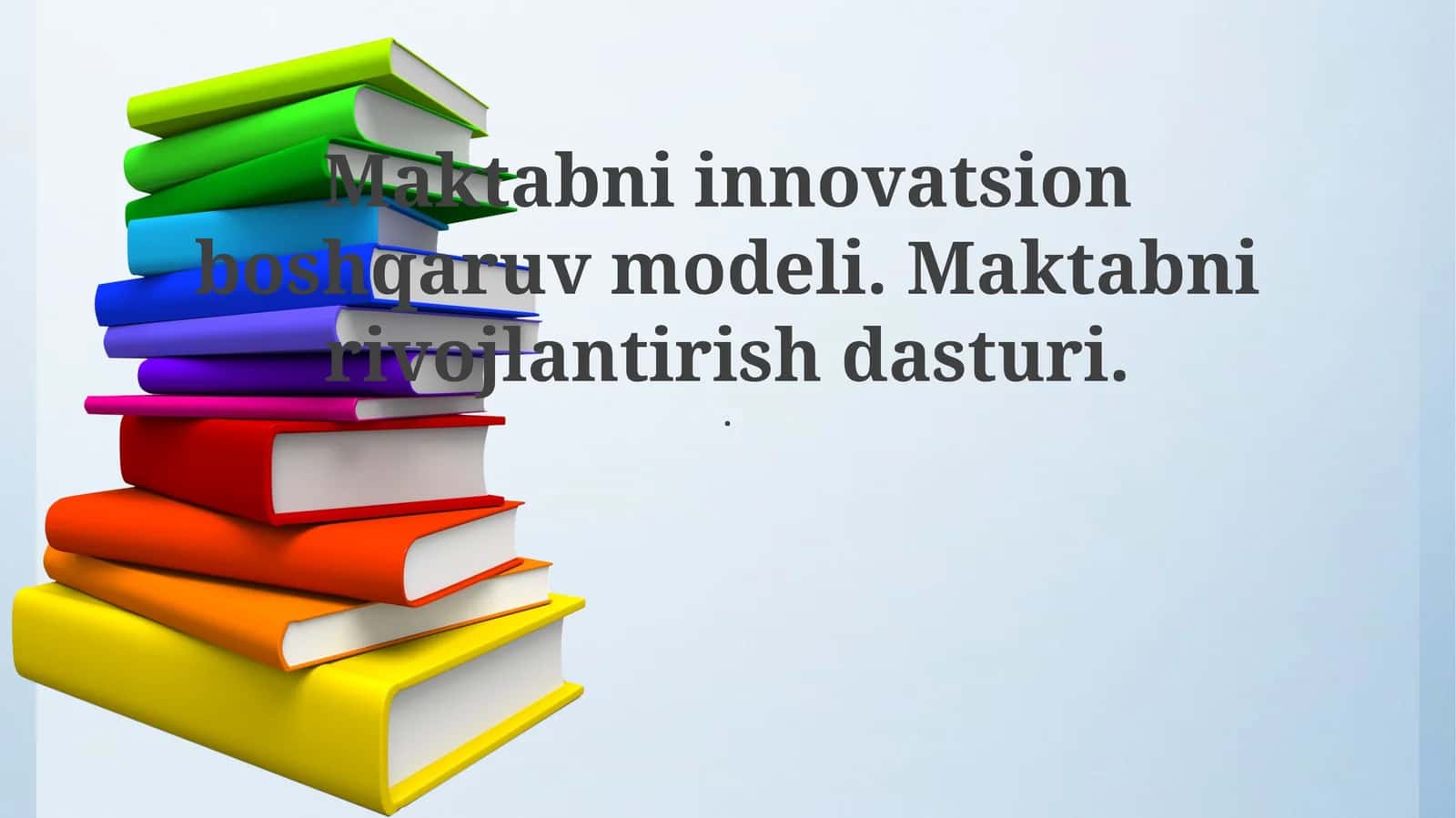 Maktabni innovatsion boshqaruv modeli. Maktabni rivojlantirish dasturi 1