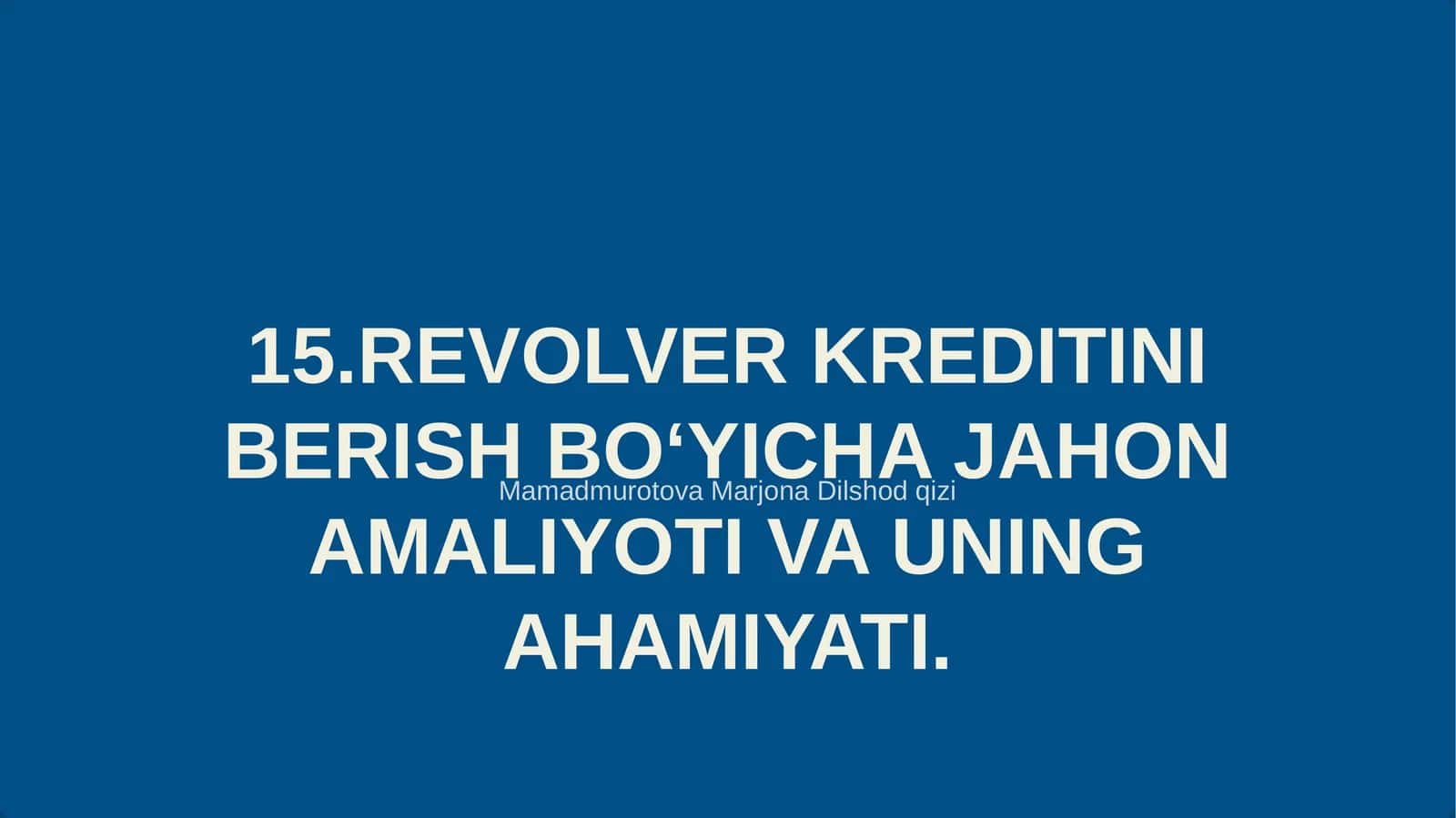 REVOLVER KREDITINI BERISH BO‘YICHA JAHON AMALIYOTI VA UNING AHAMIYATI 1
