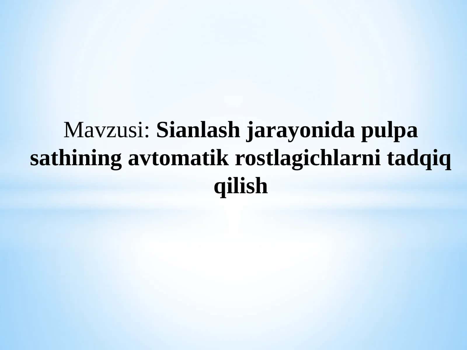 Sianlash jarayonida pulpa sathining avtomatik rostlagichlarni tadqiq etish 1