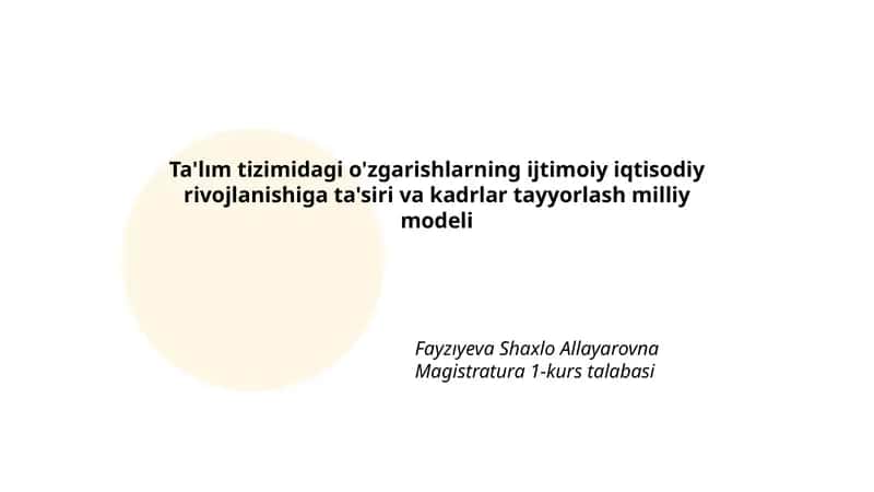Ta'lım tizimidagi o'zgarishlarning ijtimoiy iqtisodiy rivojlanishiga ta'siri va kadrlar tayyorlash milliy modeli 1