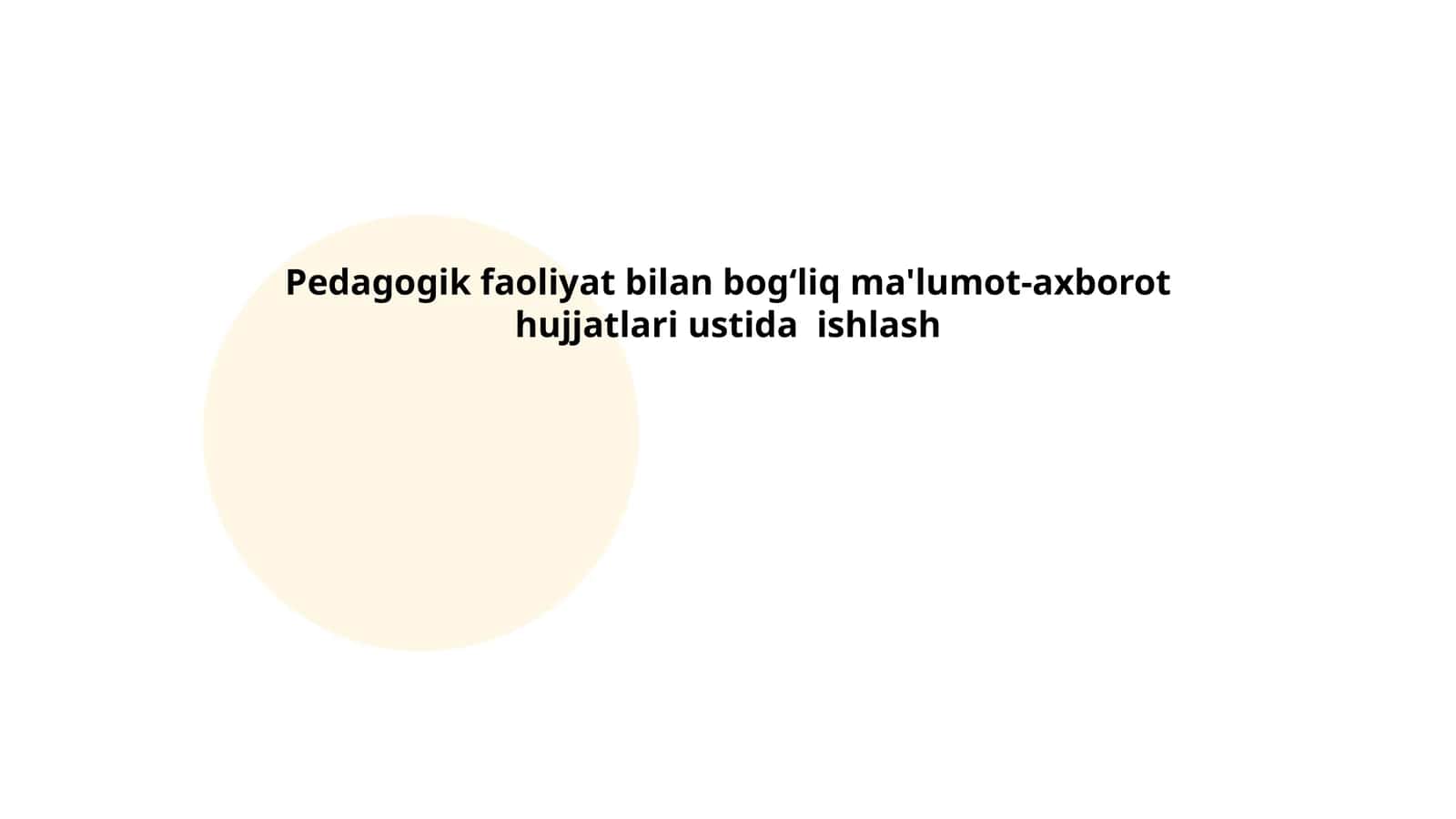Pedagogik faoliyat bilan bogʻliq ma'lumot-axborot hujjatlari ustida ishlash 1