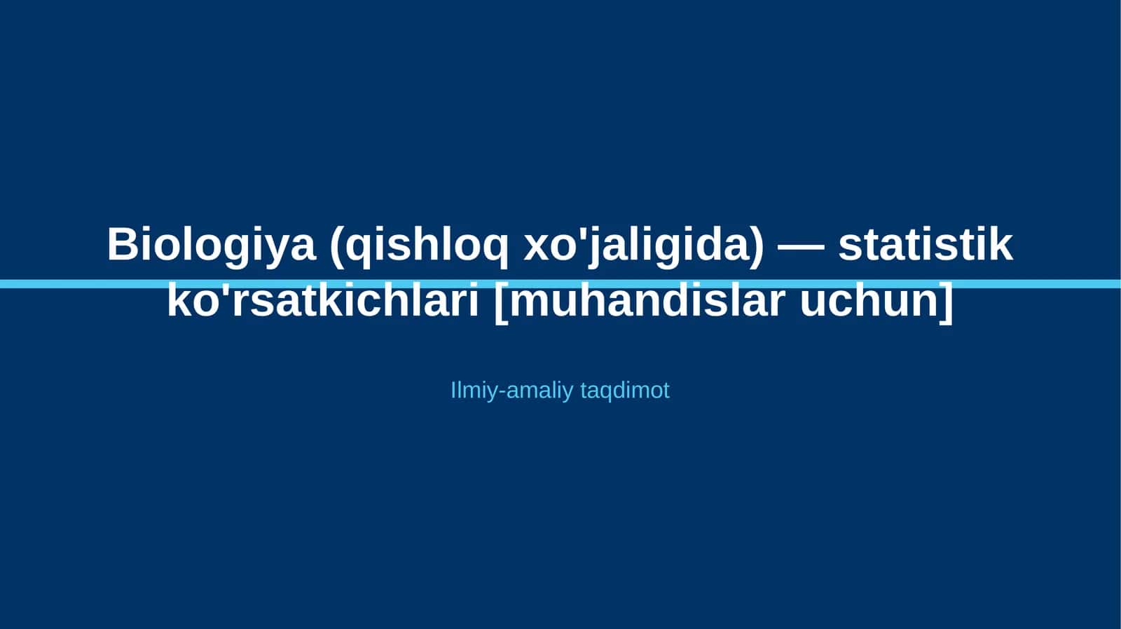 Biologiya (qishloq xo'jaligida) — statistik ko'rsatkichlari [muhandislar uchun] 1