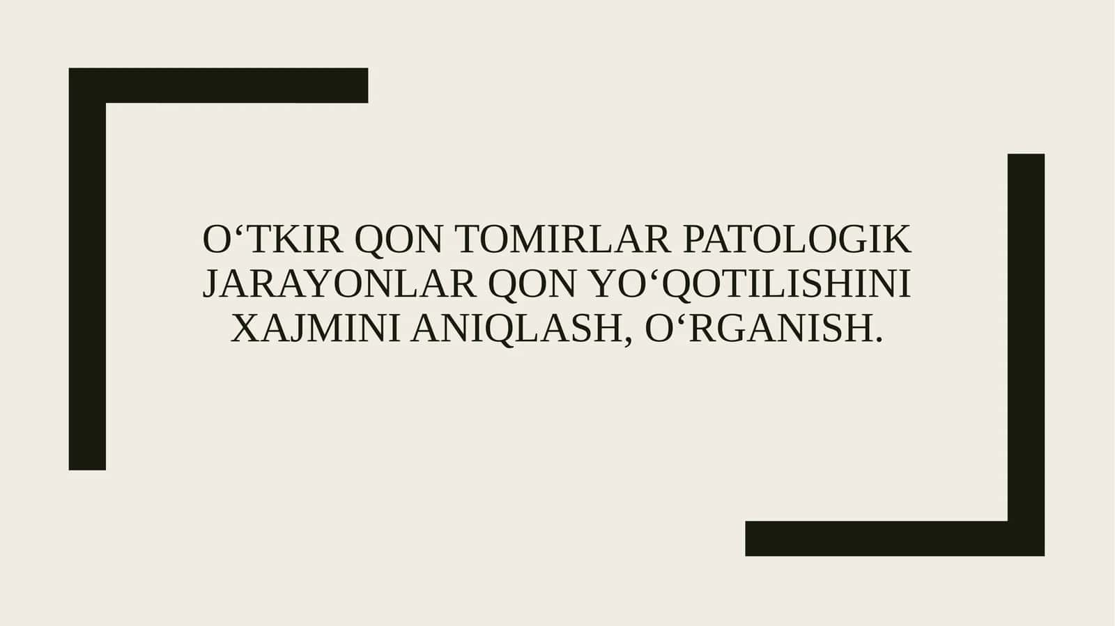 O‘tkir qon tomirlar patologik jarayonlar Qon yo‘qotilishini xajmini aniqlash, o‘rganish. 1