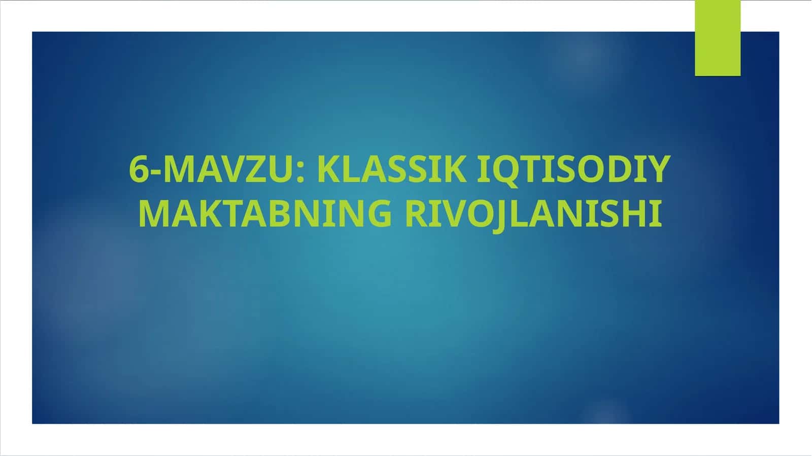 KLASSIK IQTISODIY MAKTABNING RIVOJLANISHI 1