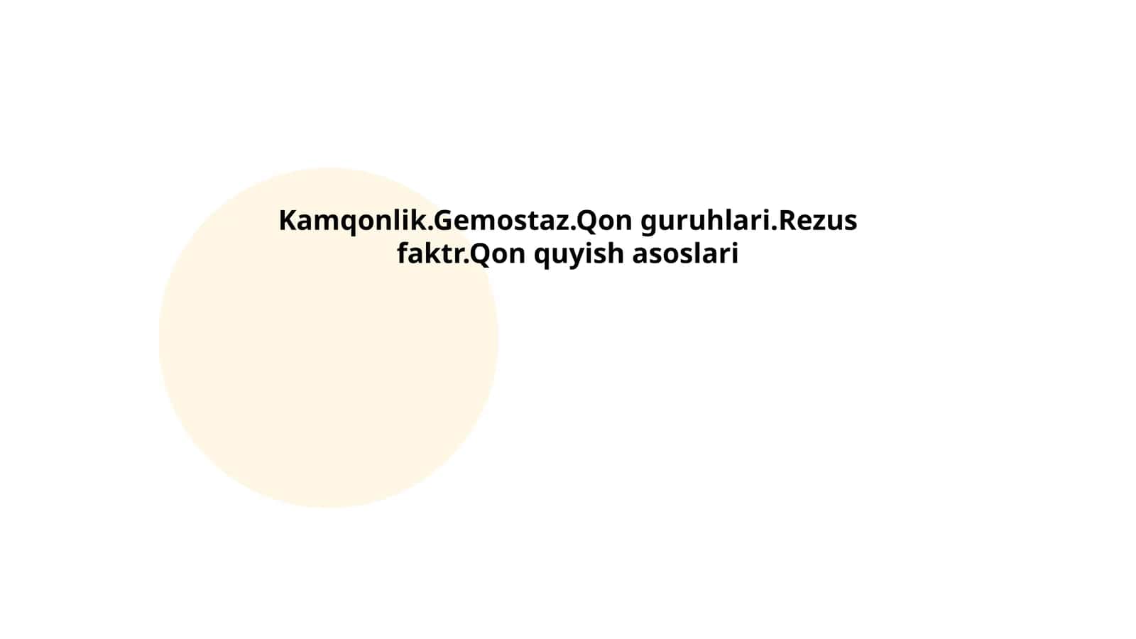 Kamqonlik.Gemostaz.Qon guruhlari.Rezus faktr.Qon quyish asoslari 1
