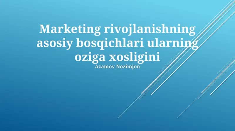 Marketing rivojlanishning asosiy bosqichlari ularning oziga xosligini 1