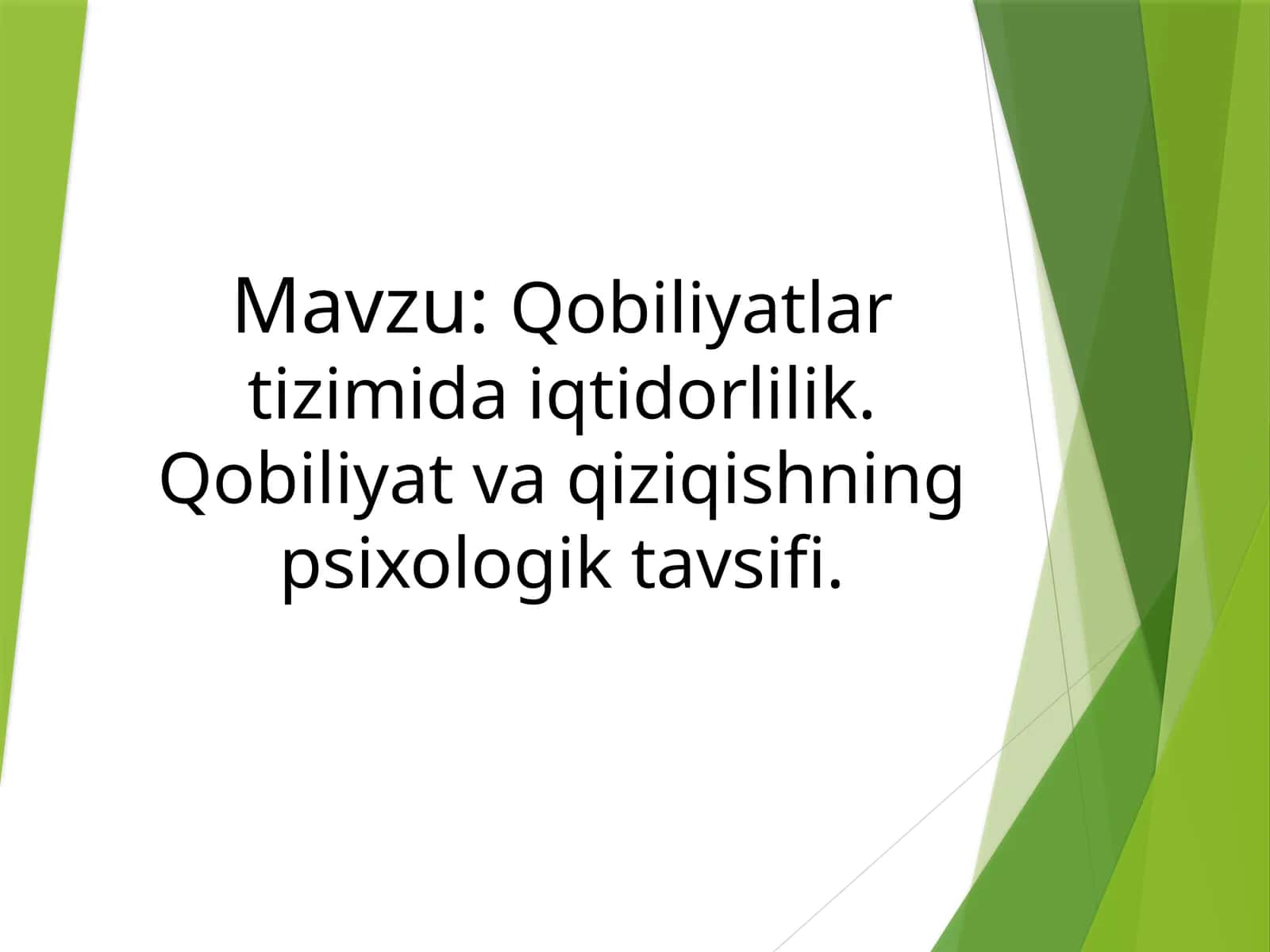 Qobiliyatlar tizimida iqtidorlilik. Qobiliyat va qiziqishning psixologik tavsifi 1