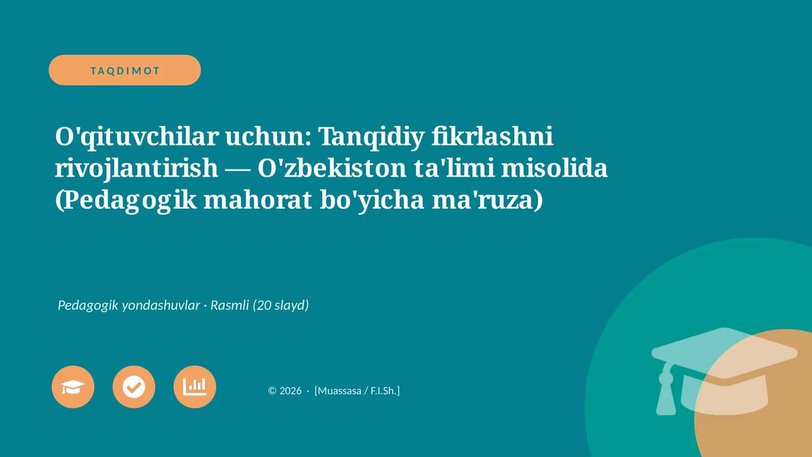 O'qituvchilar uchun: Tanqidiy fikrlashni rivojlantirish — O'zbekiston ta'limi misolida (Pedagogik mahorat bo'yicha ma'ruza) 1