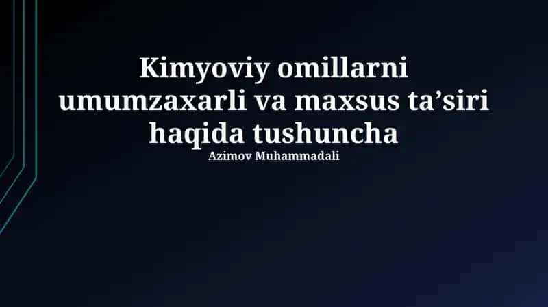 Kimyoviy omillarni umumzaxarli va maxsus ta'siri haqida tushuncha 1
