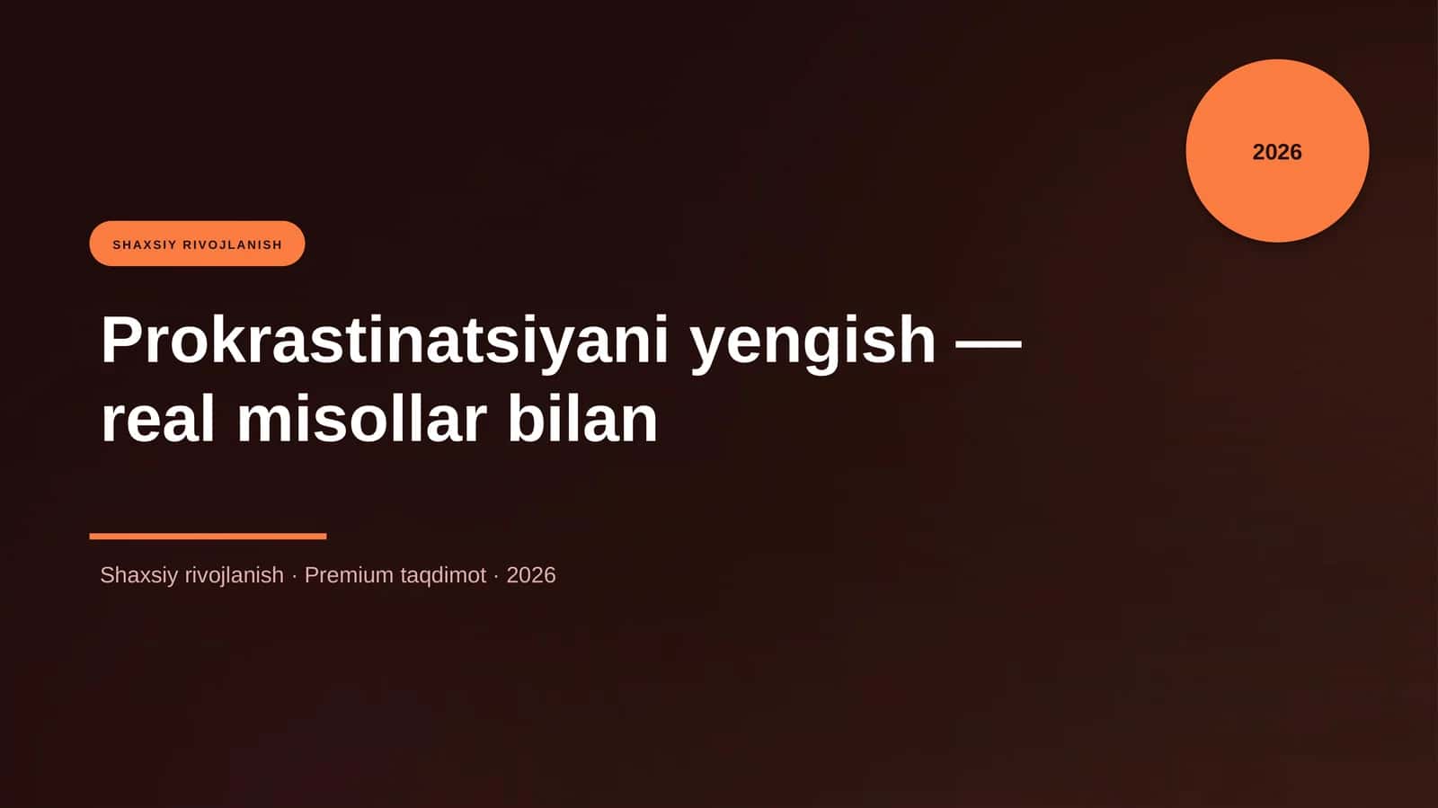 Prokrastinatsiyani yengish — real misollar bilan 1