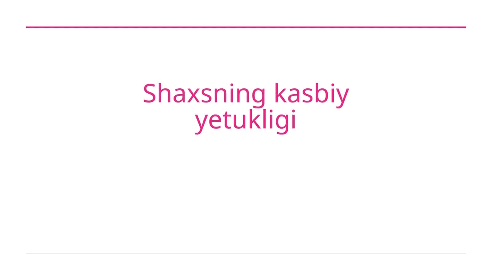 Shaxsning kasbiy yetukligi 1