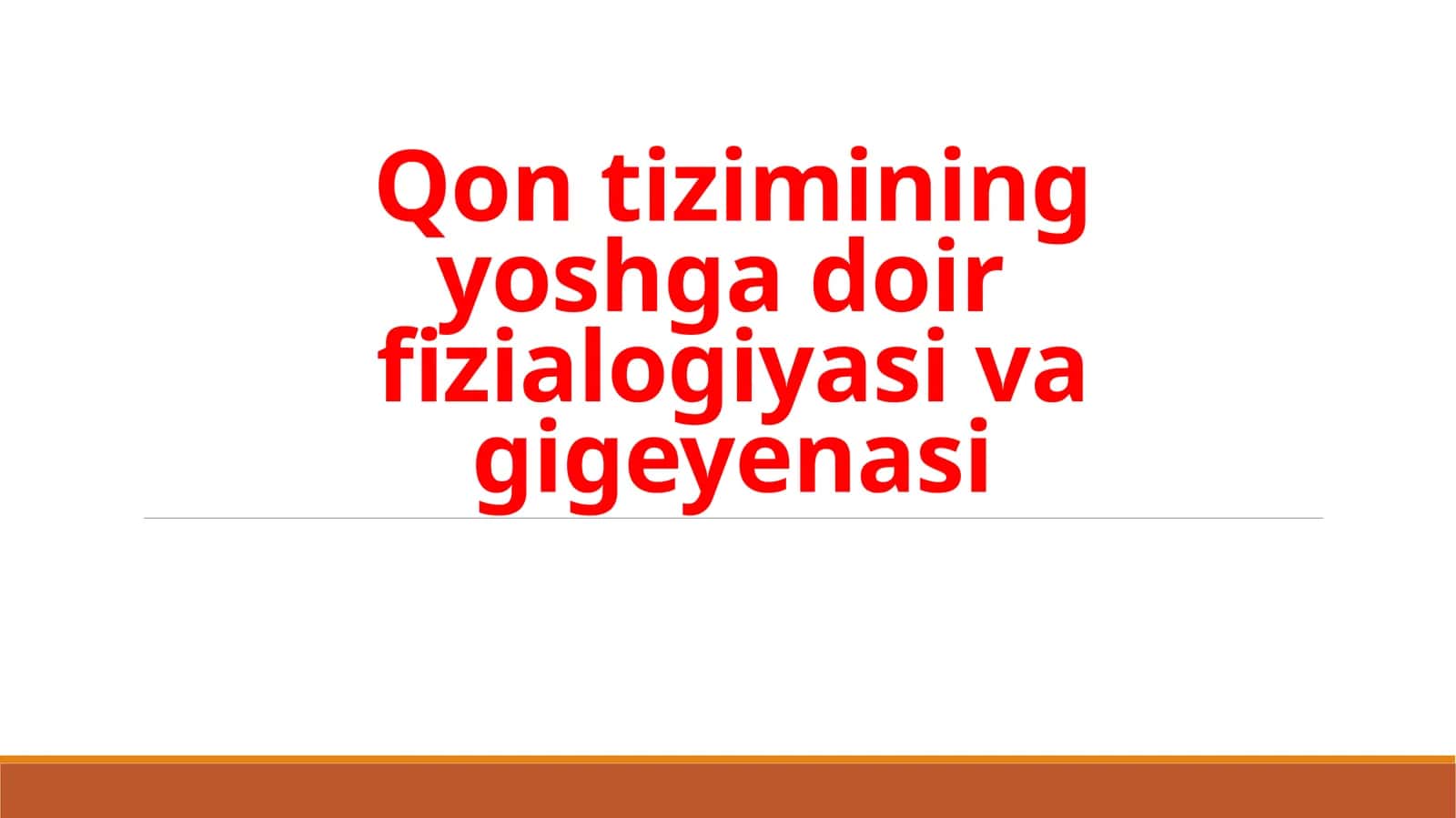 Qontizimining yoshga doir fiziologiyasi va gigiyenasi 1