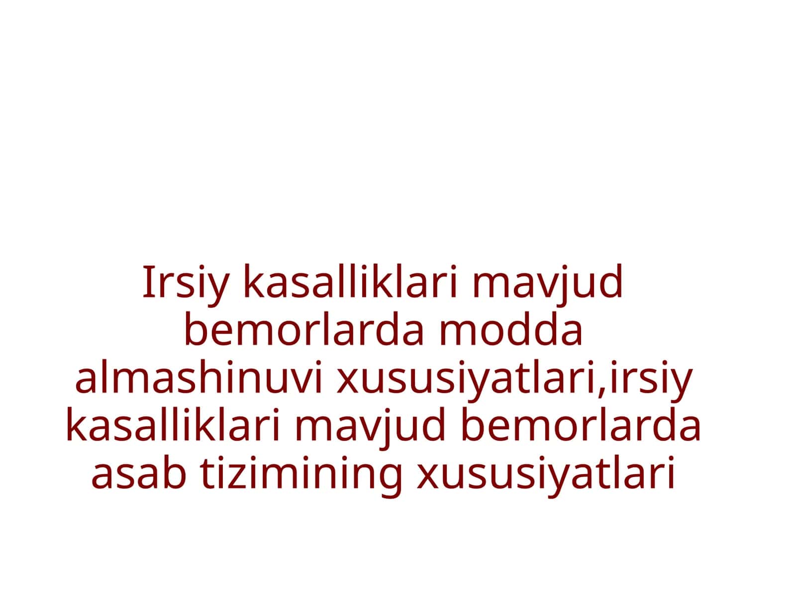 Irsiy kasalliklar mavjud bemorlarda modda almashinuv xususiyatlari, irsiy kasalliklar mavjud bemorlarda asab tizimining xususiyatlari 1