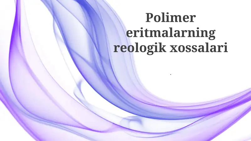 Polimer eritmalarning reologik xossalari 1