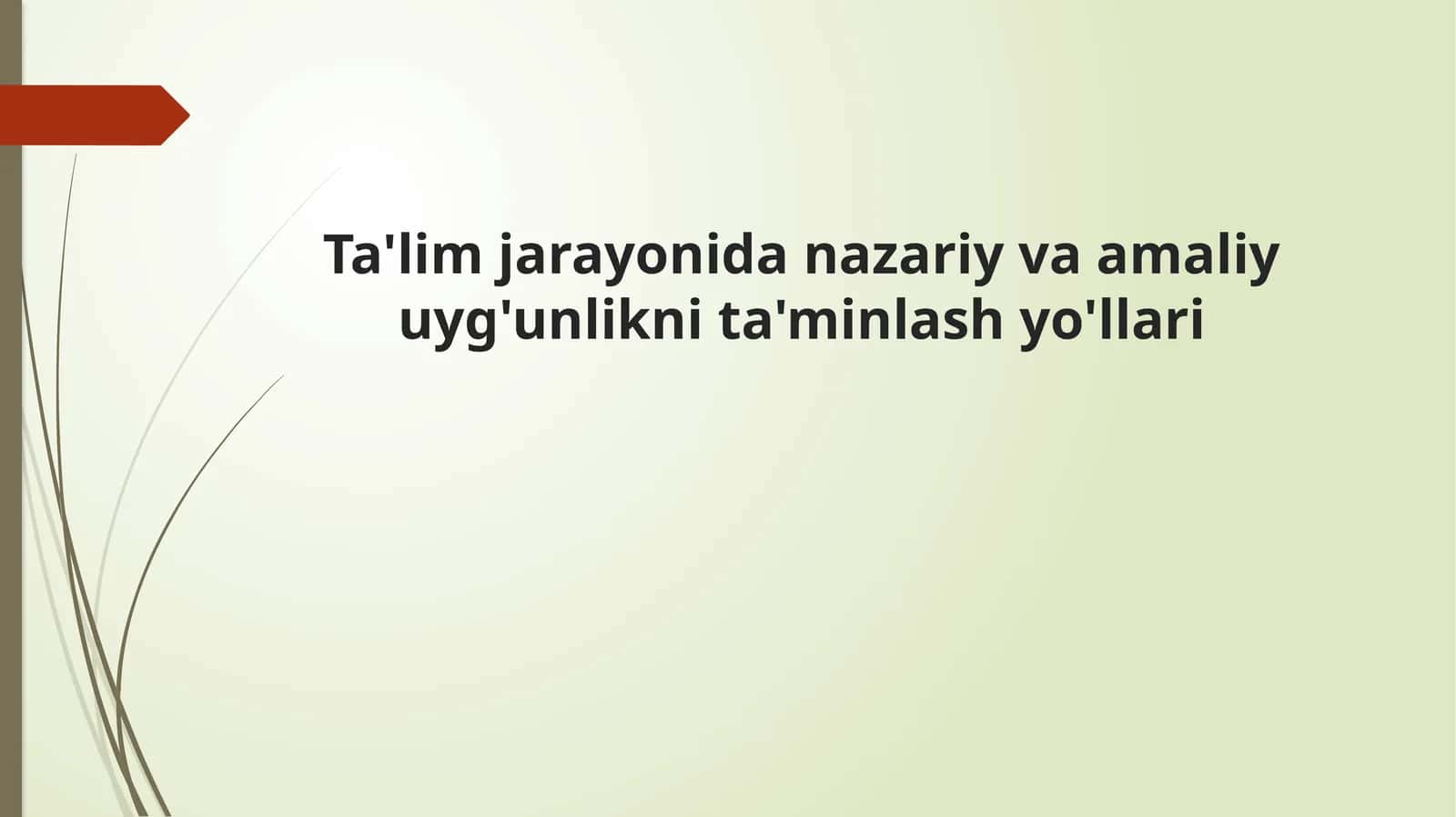 Ta'lim jarayonida nazariy va amaliy uyg'unlikni ta'minlash yo'llari 1