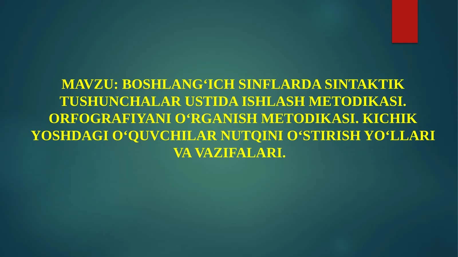BOSHLANG‘ICH SINFLARDA SINTAKTIK TUSHUNCHALAR USTIDA ISHLASH METODIKASI 1