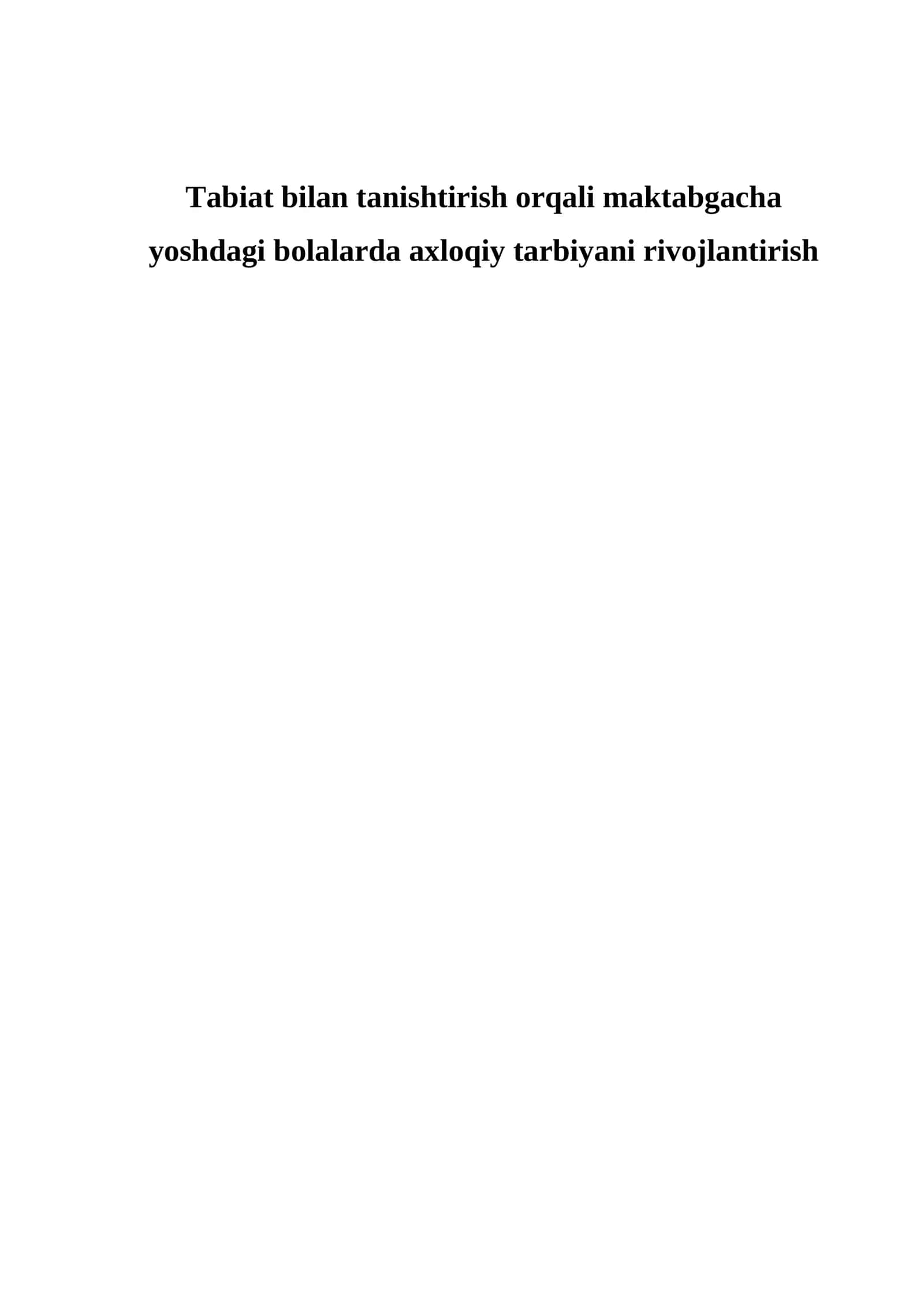 Tabiat bilan tanishtirish orqali maktabgacha yoshdagi bolalarda axloqiy tarbiyani rivojlantirish 1
